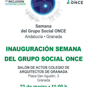 INAUGURACIÓN SEMANA DEL GRUPO SOCIAL ONCE ANDALUCÍA. Granada 23 MARZO - 11h