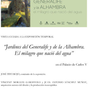 VISITA GUIADA A LA EXPOSICIÓN: "JARDINES DEL GENERALIFE Y DE LA ALHAMBRA. EL MILAGRO QUE NACIÓ DEL AGUA". (SOLO COLEGIADOS).